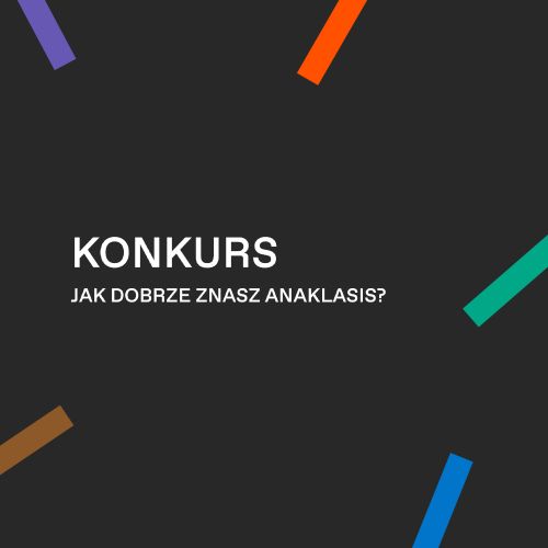 KONKURS „Jak dobrze znasz ANAKLASIS?”